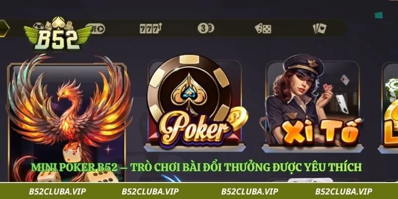 Mini Poker B52 – Trò Chơi Bài Đổi Thưởng Được Yêu Thích 1 Mini Poker B52 – Trò Chơi Bài Đổi Thưởng Được Yêu Thích